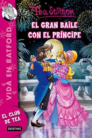 EL GRAN BAILE CON EL PRÍNCIPE | 9788408142454 | TEA STILTON | Llibreria La Font de Mimir - Llibreria online Barcelona - Comprar llibres català i castellà
