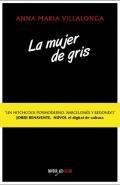LA MUJER DE GRIS | 9788416259168 | VILLALONGA, ANNA MARIA | Llibreria La Font de Mimir - Llibreria online Barcelona - Comprar llibres català i castellà