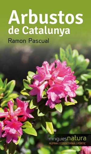 ARBUSTOS DE CATALUNYA | 9788490343340 | PASCUAL I LLUVIÀ, RAMON | Llibreria La Font de Mimir - Llibreria online Barcelona - Comprar llibres català i castellà