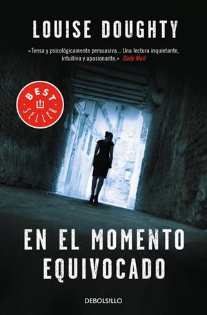 EN EL MOMENTO EQUIVOCADO | 9788490628300 | DOUGHTY,LOUISE | Llibreria La Font de Mimir - Llibreria online Barcelona - Comprar llibres català i castellà