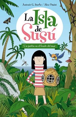 LAS ISLA DE SUSÚ 1. UN JARDÍN EN EL FONDO DEL MAR | 9788468311722 | GONZÁLEZ ITURBE, ANTONIO | Llibreria La Font de Mimir - Llibreria online Barcelona - Comprar llibres català i castellà