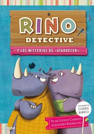 RINO DETECTIVE 4: LOS MISTERIOS DE ATARDECER | 9788468311876 | LOZANO CARBAYO, PILAR/RODRIGUEZ PIÑAL, ALEJANDRO | Llibreria La Font de Mimir - Llibreria online Barcelona - Comprar llibres català i castellà
