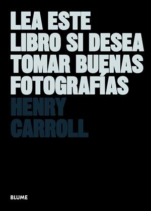 LEA ESTE LIBRO SI DESEA TOMAR BUENAS FOTOGRAF¡AS | 9788498017281 | CARROLL, HENRY | Llibreria La Font de Mimir - Llibreria online Barcelona - Comprar llibres català i castellà