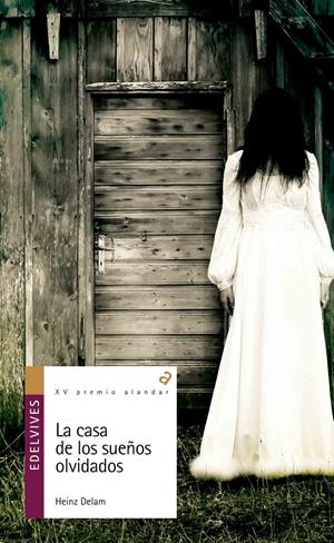 LA CASA DE LOS SUEÑOS OLVIDADOS (XV PREMIO ALANDAR) | 9788426398512 | HEINZ DELAM | Llibreria La Font de Mimir - Llibreria online Barcelona - Comprar llibres català i castellà