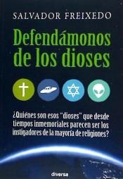 DEFENDÁMONOS DE LOS DIOSES | 9788494403705 | FREIXEDO TABARES, SALVADOR | Llibreria La Font de Mimir - Llibreria online Barcelona - Comprar llibres català i castellà