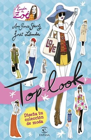 TOP LOOK. LA BANDA DE ZOÉ | 9788467045130 | ANA GARCÍA-SIÑERIZ/JORDI LABANDA BLANCO | Llibreria La Font de Mimir - Llibreria online Barcelona - Comprar llibres català i castellà