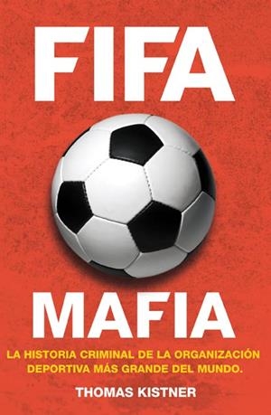 FIFA. MAFIA | 9788415242864 | KISTNER, THOMAS | Llibreria La Font de Mimir - Llibreria online Barcelona - Comprar llibres català i castellà