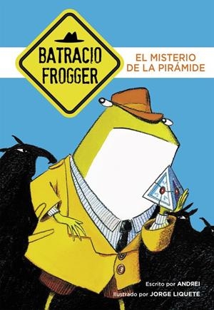 EL MISTERIO DE LA PIRÁMIDE (UN CASO DE BATRACIO FROGGER 1) | 9788490434338 | GALÁN,JORGE/ANDREI | Llibreria La Font de Mimir - Llibreria online Barcelona - Comprar llibres català i castellà