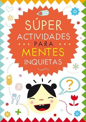SÚPER ACTIVIDADES PARA MENTES INQUIETAS | 9788401907357 | RAMOS CARDONA,ARACELI | Llibreria La Font de Mimir - Llibreria online Barcelona - Comprar llibres català i castellà