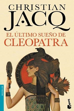 EL ÚLTIMO SUEÑO DE CLEOPATRA | 9788408140573 | CHRISTIAN JACQ | Llibreria La Font de Mimir - Llibreria online Barcelona - Comprar llibres català i castellà