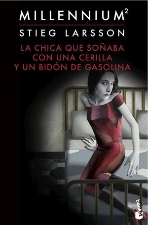 LA CHICA QUE SOÑABA CON UNA CERILLA Y UN BIDÓN DE GASOLINA (SERIE MILLENNIUM 2) | 9788423349562 | STIEG LARSSON | Llibreria La Font de Mimir - Llibreria online Barcelona - Comprar llibres català i castellà