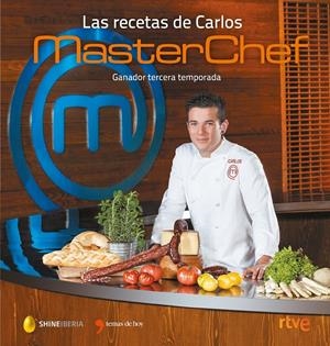 LAS RECETAS DE CARLOS. MASTERCHEF | 9788499985046 | SHINE/CR TVE | Llibreria La Font de Mimir - Llibreria online Barcelona - Comprar llibres català i castellà