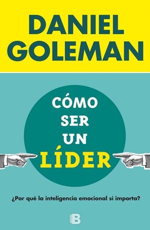 CÓMO SER UN LÍDER | 9788466656924 | GOLEMAN, DANIEL | Llibreria La Font de Mimir - Llibreria online Barcelona - Comprar llibres català i castellà