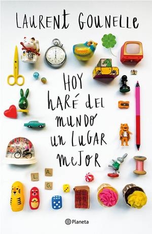 HOY HARÉ DEL MUNDO UN LUGAR MEJOR | 9788408145097 | LAURENT GOUNELLE | Llibreria La Font de Mimir - Llibreria online Barcelona - Comprar llibres català i castellà