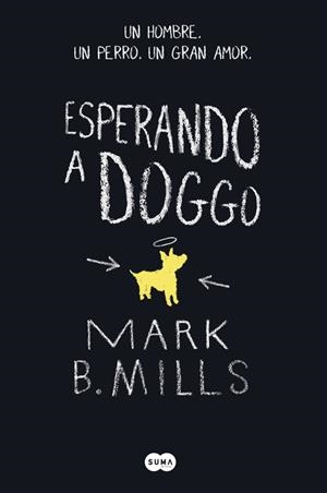 ESPERANDO A DOGGO | 9788483658000 | MILLS,MARK B. | Llibreria La Font de Mimir - Llibreria online Barcelona - Comprar llibres català i castellà