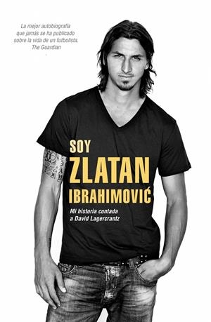 SOY ZLATAN IBRAHIMOVIC | 9788415242857 | LAGERCRANTZ, DAVID/IBRAHIMOVIC, ZLATAN | Llibreria La Font de Mimir - Llibreria online Barcelona - Comprar llibres català i castellà