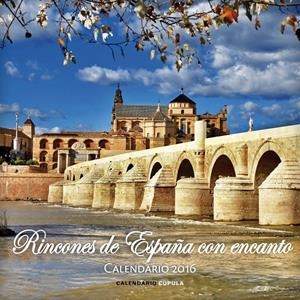 CALENDARIO RINCONES DE ESPAÑA CON ENCANTO 2016 | 9788448021665 | AA. VV. | Llibreria La Font de Mimir - Llibreria online Barcelona - Comprar llibres català i castellà