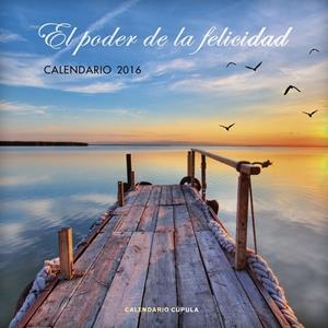 CALENDARIO EL PODER DE LA FELICIDAD 2016 | 9788448021764 | AA. VV. | Llibreria La Font de Mimir - Llibreria online Barcelona - Comprar llibres català i castellà