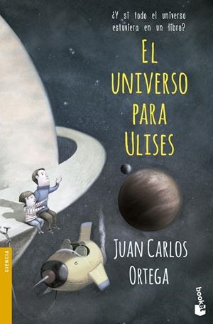 EL UNIVERSO PARA ULISES | 9788408143932 | JUAN CARLOS ORTEGA | Llibreria La Font de Mimir - Llibreria online Barcelona - Comprar llibres català i castellà