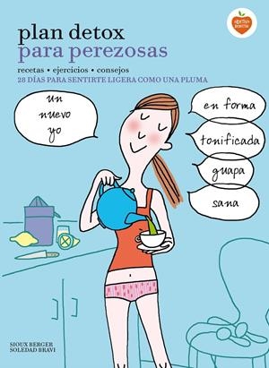 PLAN DETOX PARA PEREZOSAS | 9788416177912 | SIOUX BERGER/SOLEDAD BRAVI | Llibreria La Font de Mimir - Llibreria online Barcelona - Comprar llibres català i castellà