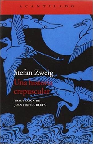 UNA HISTORIA CREPUSCULAR | 9788416011681 | ZWEIG, STEFAN | Llibreria La Font de Mimir - Llibreria online Barcelona - Comprar llibres català i castellà
