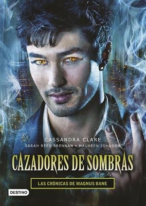 CAZADORES DE SOMBRAS. LAS CRÓNICAS DE MAGNUS BANE | 9788408145257 | CASSANDRA CLARE/SARAH REES BRENNAN/MAUREEN JOHNSON | Llibreria La Font de Mimir - Llibreria online Barcelona - Comprar llibres català i castellà