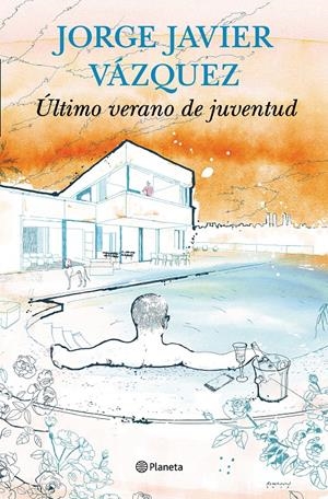 ÚLTIMO VERANO DE JUVENTUD | 9788408144731 | JORGE JAVIER VÁZQUEZ | Llibreria La Font de Mimir - Llibreria online Barcelona - Comprar llibres català i castellà