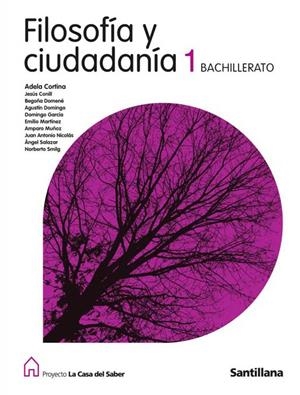 FILOSOFIA 1 BACHILLERATO LA CASA DEL SABER | 9788429443721 | CORTINA ORTS, ADELA/CONILL SANCHO, JESUS/DOMENE MARTINEZ, BEGOÑA/DOMINGO MORATALLA, AGUSTIN/GARCIA M | Llibreria La Font de Mimir - Llibreria online Barcelona - Comprar llibres català i castellà
