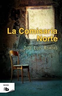 LA COMISARÍA DEL NORTE | 9788498726848 | ROMERO JORDÁN, JOSÉ LUÍS | Llibreria La Font de Mimir - Llibreria online Barcelona - Comprar llibres català i castellà