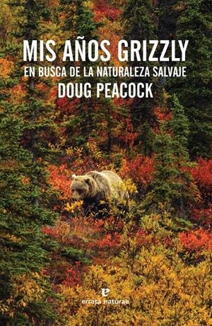 MIS AÑOS GRIZZLY | 9788416544011 | PEACOCK, DOUG | Llibreria La Font de Mimir - Llibreria online Barcelona - Comprar llibres català i castellà