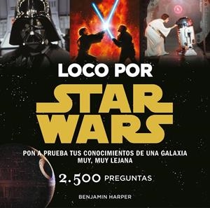 LOCO POR STAR WARS | 9788445002636 | BENJAMIN HARPER | Llibreria La Font de Mimir - Llibreria online Barcelona - Comprar llibres català i castellà
