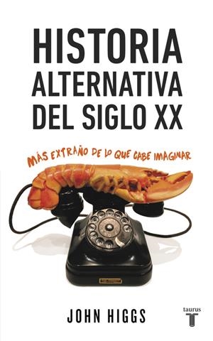 HISTORIA ALTERNATIVA DEL SIGLO XX | 9788430617432 | HIGGS,JOHN | Llibreria La Font de Mimir - Llibreria online Barcelona - Comprar llibres català i castellà