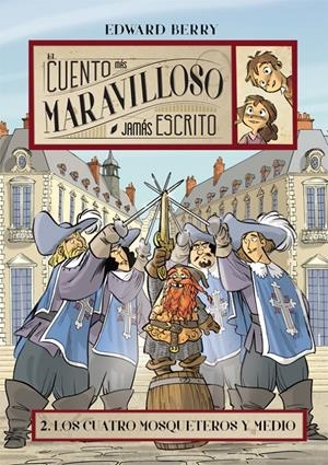 LOS CUATRO MOSQUETEROS Y MEDIO | 9788424654214 | BERRY, EDWARD | Llibreria La Font de Mimir - Llibreria online Barcelona - Comprar llibres català i castellà