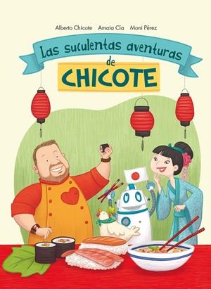 LAS SUCULENTAS AVENTURAS DE CHICOTE | 9788420482750 | CIA ABASCAL,AMAIA/CHICOTE,ALBERTO/PÉREZ, | Llibreria La Font de Mimir - Llibreria online Barcelona - Comprar llibres català i castellà