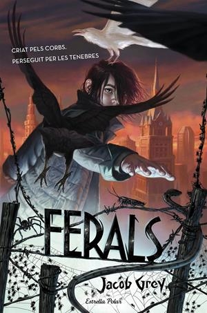 FERALS | 9788490578629 | JACOB GREY | Llibreria La Font de Mimir - Llibreria online Barcelona - Comprar llibres català i castellà
