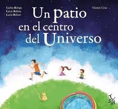 UN PATIO EN EL CENTRO DEL UNIVERSO | 9788494417214 | VICENTE CRUZ Y CARLOS REBATE | Llibreria La Font de Mimir - Llibreria online Barcelona - Comprar llibres català i castellà