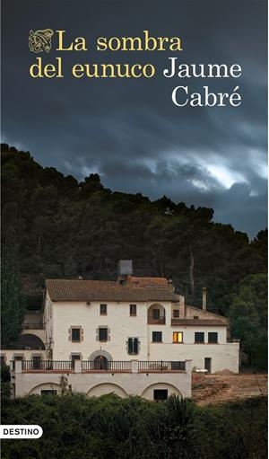 LA SOMBRA DEL EUNUCO | 9788423349951 | JAUME CABRÉ | Llibreria La Font de Mimir - Llibreria online Barcelona - Comprar llibres català i castellà