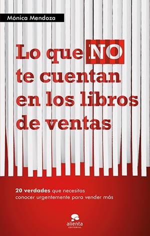 LO QUE NO TE CUENTAN EN LOS LIBROS DE VENTAS | 9788415320555 | MÓNICA MENDOZA | Llibreria La Font de Mimir - Llibreria online Barcelona - Comprar llibres català i castellà