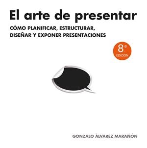 EL ARTE DE PRESENTAR | 9788498752205 | GONZALO ÁLVAREZ MARAÑÓN | Llibreria La Font de Mimir - Llibreria online Barcelona - Comprar llibres català i castellà