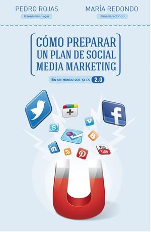 CÓMO PREPARAR UN PLAN DE SOCIAL MEDIA MARKETING | 9788498752632 | PEDRO ROJAS/MARÍA REDONDO | Llibreria La Font de Mimir - Llibreria online Barcelona - Comprar llibres català i castellà