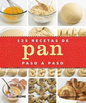 125 RECETAS DE PAN PASO A PASO | 9788416138524 | BRETHERTON, CAROLINE | Llibreria La Font de Mimir - Llibreria online Barcelona - Comprar llibres català i castellà