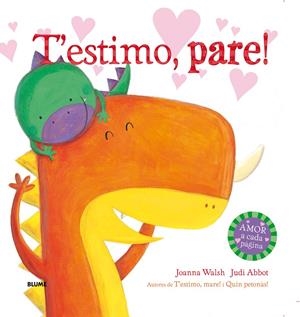 T'ESTIMO, PARE! | 9788498018585 | WALSH, JOANNA/ABBOT, JUDI | Llibreria La Font de Mimir - Llibreria online Barcelona - Comprar llibres català i castellà