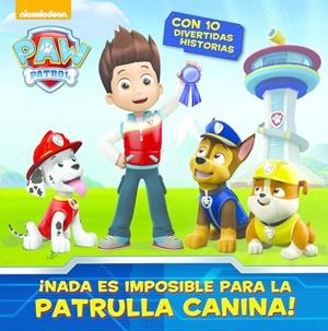 ¡NADA ES IMPOSIBLE PARA LA PATRULLA CANINA! (PAW PATROL) | 9788448844578 | NICKELODEON | Llibreria La Font de Mimir - Llibreria online Barcelona - Comprar llibres català i castellà