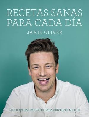 RECETAS SANAS PARA CADA DÍA | 9788416220748 | OLIVER,JAMIE | Llibreria La Font de Mimir - Llibreria online Barcelona - Comprar llibres català i castellà