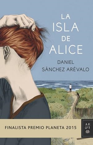 LA ISLA DE ALICE | 9788408147886 | DANIEL SÁNCHEZ ARÉVALO | Llibreria La Font de Mimir - Llibreria online Barcelona - Comprar llibres català i castellà