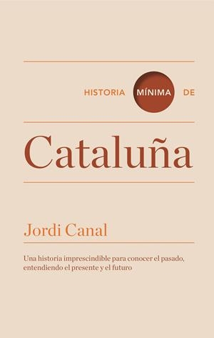 HISTORIA MÍNIMA DE CATALUÑA | 9788416142088 | CANAL, JORDI | Llibreria La Font de Mimir - Llibreria online Barcelona - Comprar llibres català i castellà