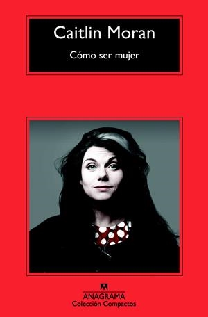 CÓMO SER MUJER | 9788433977717 | MORAN, CAITLIN | Llibreria La Font de Mimir - Llibreria online Barcelona - Comprar llibres català i castellà