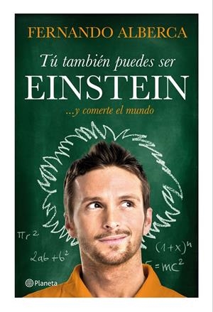TÚ TAMBIÉN PUEDES SER EINSTEIN | 9788408147466 | FERNANDO ALBERCA | Llibreria La Font de Mimir - Llibreria online Barcelona - Comprar llibres català i castellà