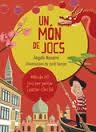 UN MON DE JOCS | 9788491010296 | NAVARRO, ANGELS | Llibreria La Font de Mimir - Llibreria online Barcelona - Comprar llibres català i castellà