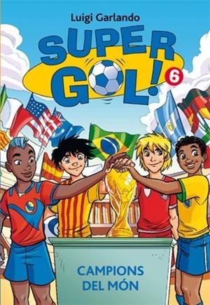 SUPERGOL 6. CAMPIONS DEL MÓN | 9788424653750 | GARLANDO, LUIGI | Llibreria La Font de Mimir - Llibreria online Barcelona - Comprar llibres català i castellà